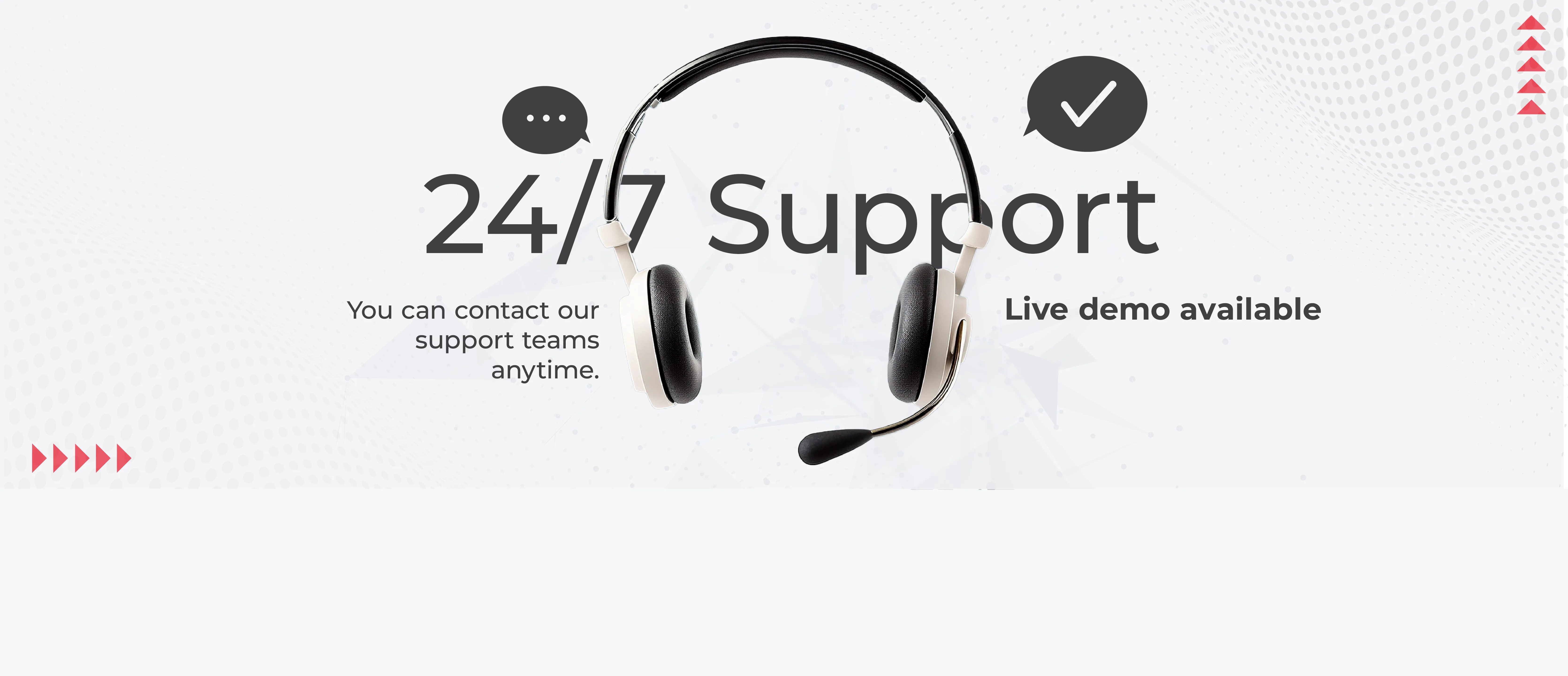 24/7 Support — You can reach our support teams at any time. Live demo available.
